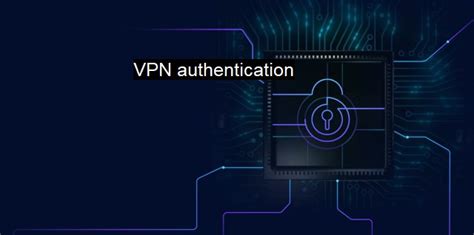 VPN authentication options 